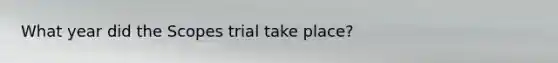 What year did the Scopes trial take place?