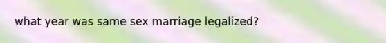 what year was same sex marriage legalized?