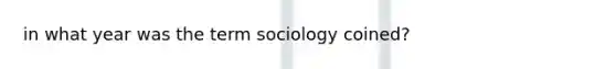 in what year was the term sociology coined?