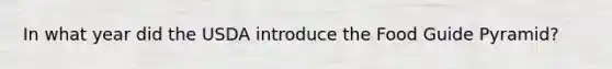 In what year did the USDA introduce the Food Guide Pyramid?