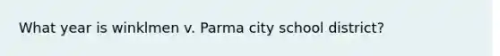 What year is winklmen v. Parma city school district?