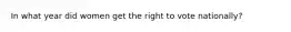In what year did women get the right to vote nationally?