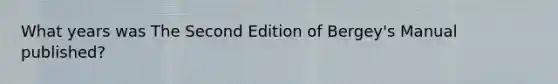 What years was The Second Edition of Bergey's Manual published?