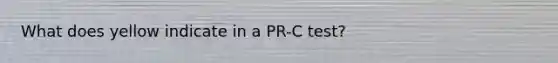 What does yellow indicate in a PR-C test?