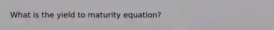 What is the yield to maturity equation?