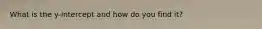 What is the y-intercept and how do you find it?