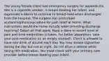 The young female client had emergency surgery for appendicitis. She is a cigarette smoker, is breast-feeding her infant, and expressed a desire to continue to breast-feed when discharged from the hospital. The surgeon has prescribed acetaminophen/oxycodone for pain relief at home. What instructions would the nurse include when providing discharge teaching? Select all that apply. Keep a diary to record level of pain and time medication is taken. For better absorption, take your pain medication on an empty stomach. Client is allowed to have one drink of alcohol each day. You may smoke cigarettes during the day but not at night. Do not drive a vehicle while taking this medication. You must check with your primary care provider before breast-feeding your infant.