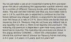 You've just taken a job at an investment banking firm and been given the job of calculating the appropriate nominal interest rate for a number of different Treasury bonds with different maturity dates. The real​ risk-free interest rate that you have been told to use is 2.6 %​, and this rate is expected to continue on into the future without any change. Inflation is expected to be constant over the future at a rate of 2.4 %. Since these are bonds that are issued by the U.S.​ Treasury, they do not have any default risk or any liquidity risk​ (that is, there is no​ liquidity-risk premium). The​ maturity-risk premium is dependent upon how many years the bond has to maturity. The​ maturity-risk premiums are shown in the popup​ window: LOADING.... Given this​ information, what should the nominal rate of interest on Treasury bonds maturing in​ 0-1 year,​ 1-2 years,​ 2-3 years, and​ 3-4 years​ be?