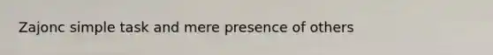 Zajonc simple task and mere presence of others
