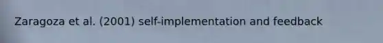 Zaragoza et al. (2001) self-implementation and feedback