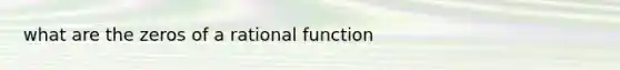 what are the zeros of a rational function