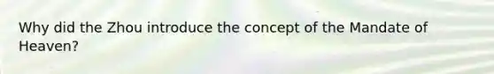 Why did the Zhou introduce the concept of the Mandate of Heaven?