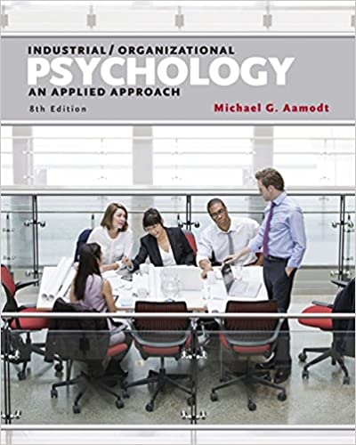 Industrial/Organizational Psychology: An Applied Approach 8th Edition Michael G Aamodt
