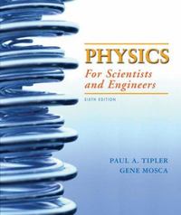 Physics for Scientists and Engineers, Extended Version 6th Edition Gene Mosca, Paul A. Tipler