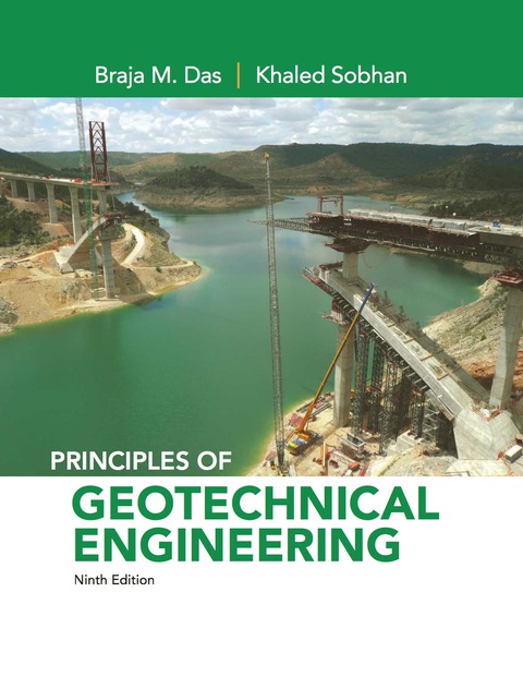 Principles of Geotechnical Engineering 9th Edition Braja M Das, Khaled Sobhan