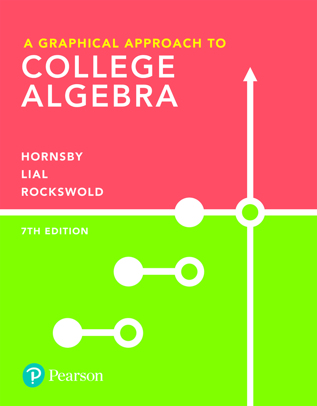 Graphical Approach to College Algebra 6th Edition Gary Rockswold, John Hornsby, Margaret Lial